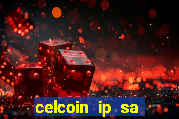 celcoin ip sa plataforma de jogos